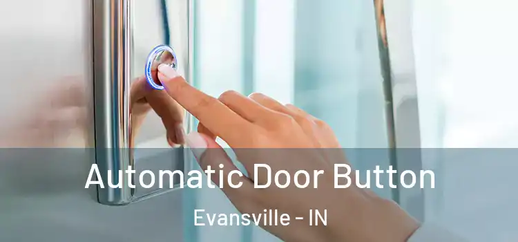  Automatic Door Button Evansville - IN