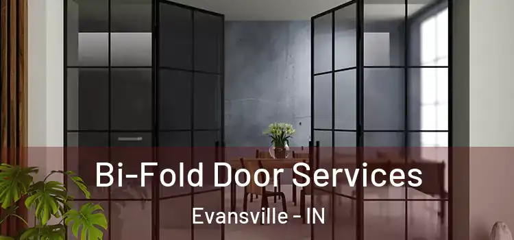 Bi-Fold Door Services Evansville - IN
