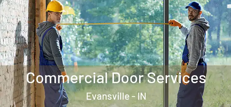 Commercial Door Services Evansville - IN