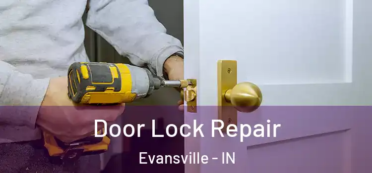  Door Lock Repair Evansville - IN