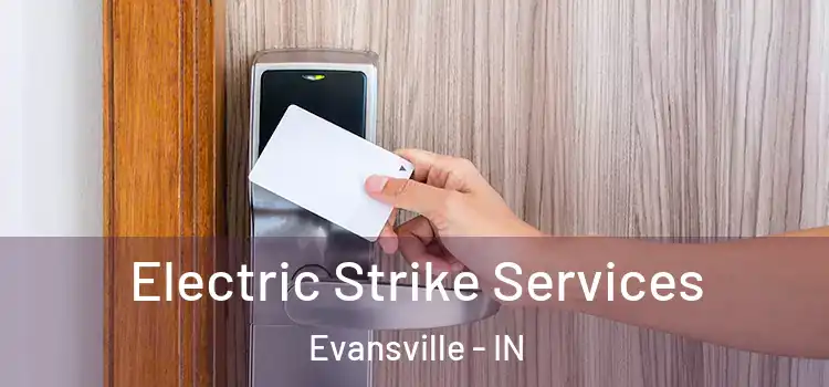  Electric Strike Services Evansville - IN