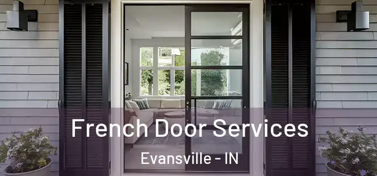  French Door Services Evansville - IN