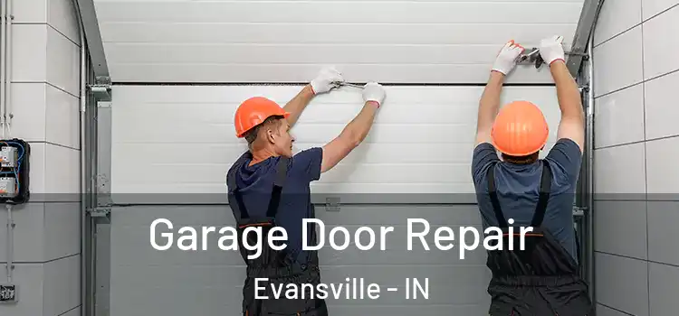  Garage Door Repair Evansville - IN