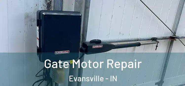  Gate Motor Repair Evansville - IN