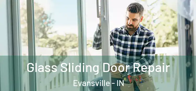 Glass Sliding Door Repair Evansville - IN