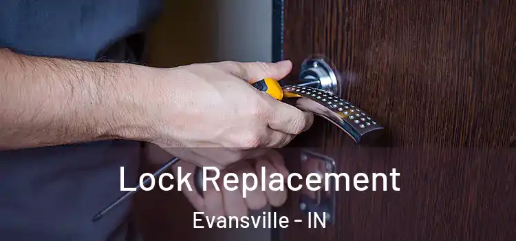 Lock Replacement Evansville - IN