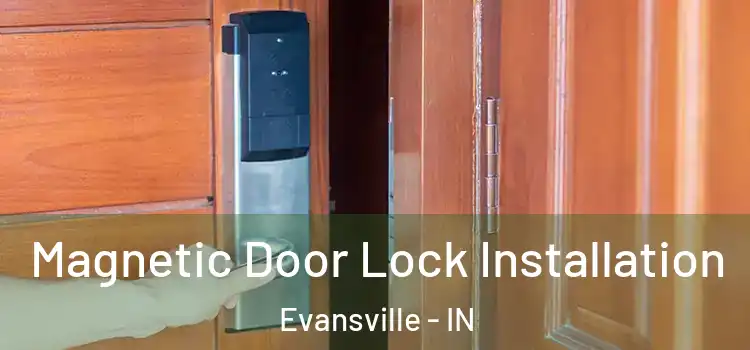  Magnetic Door Lock Installation Evansville - IN