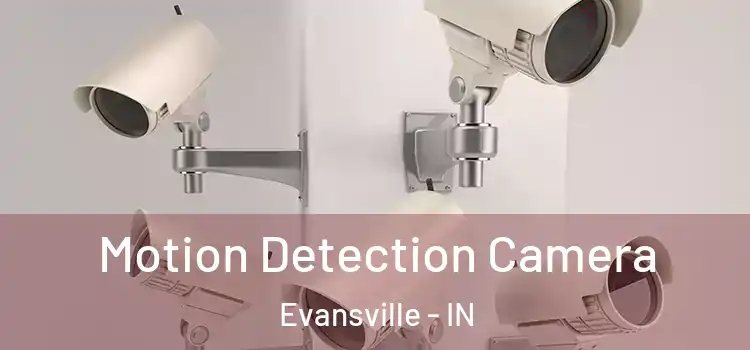  Motion Detection Camera Evansville - IN