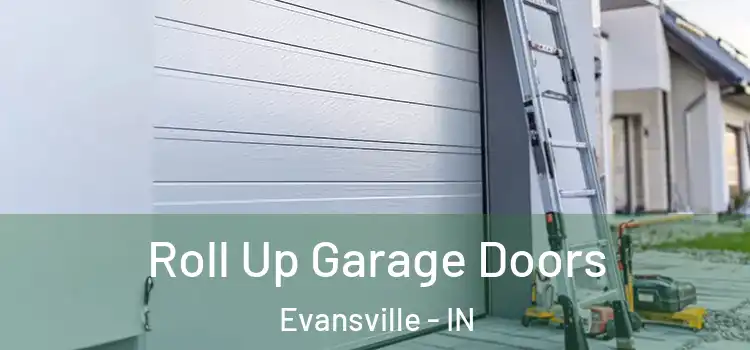  Roll Up Garage Doors Evansville - IN