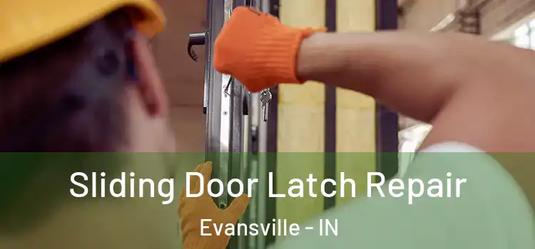 Sliding Door Latch Repair Evansville - IN