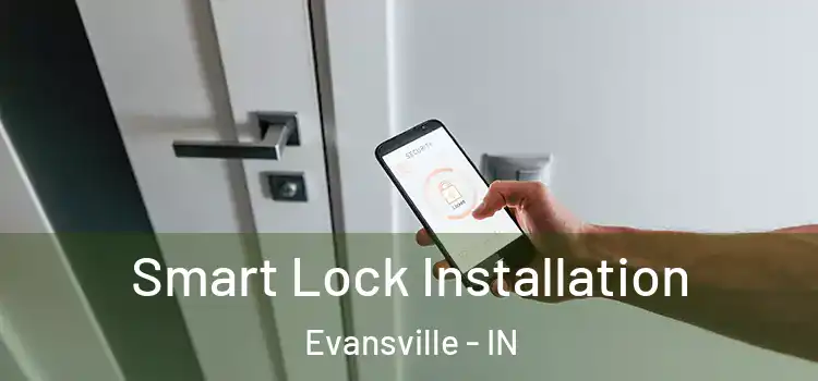  Smart Lock Installation Evansville - IN